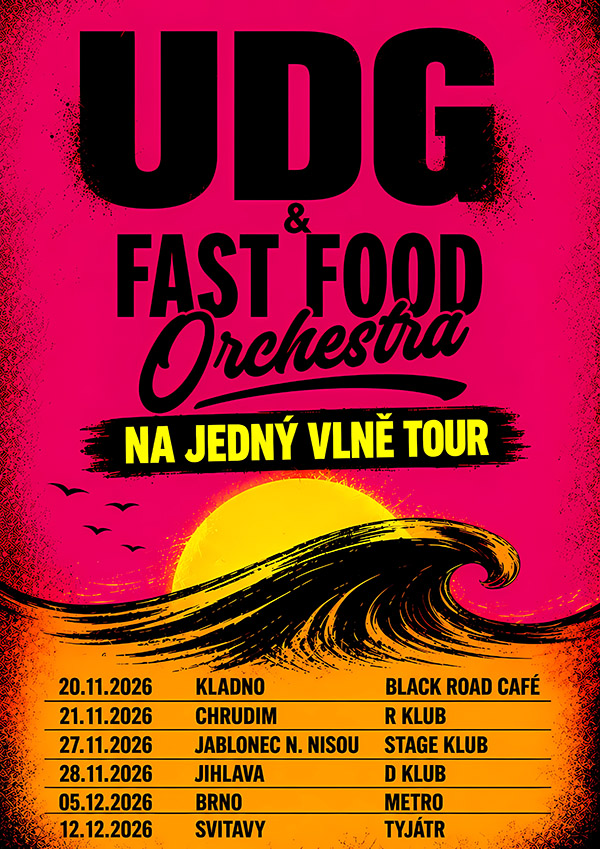 UDG + Fast Food Orchestra - Na jedný vlně tour 2026 - Kladno