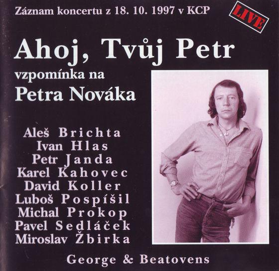 George & Beatovens-Ahoj, Tvůj Petr - Vzpomínka Na Petra Nováka