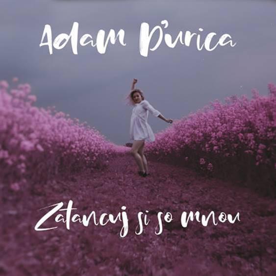 Adam Ďurica-Zatancuj si so mnou