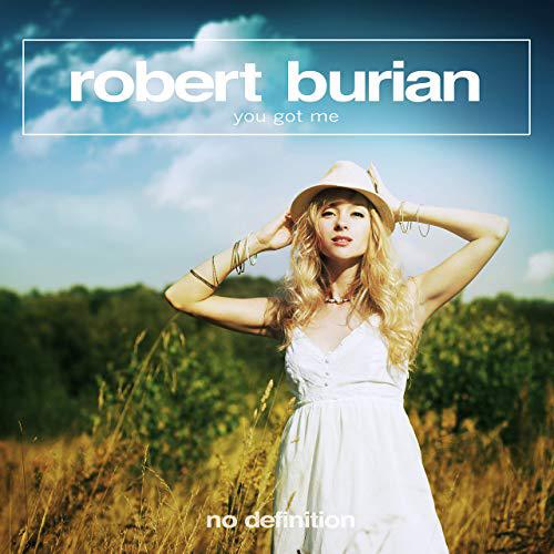 Robert Burian-You got me