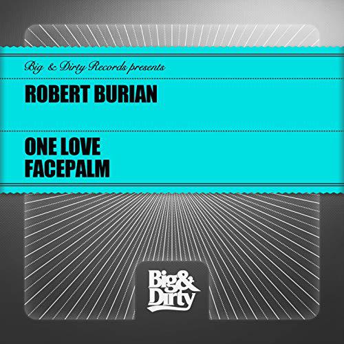 Robert Burian-One Love / Facepalm