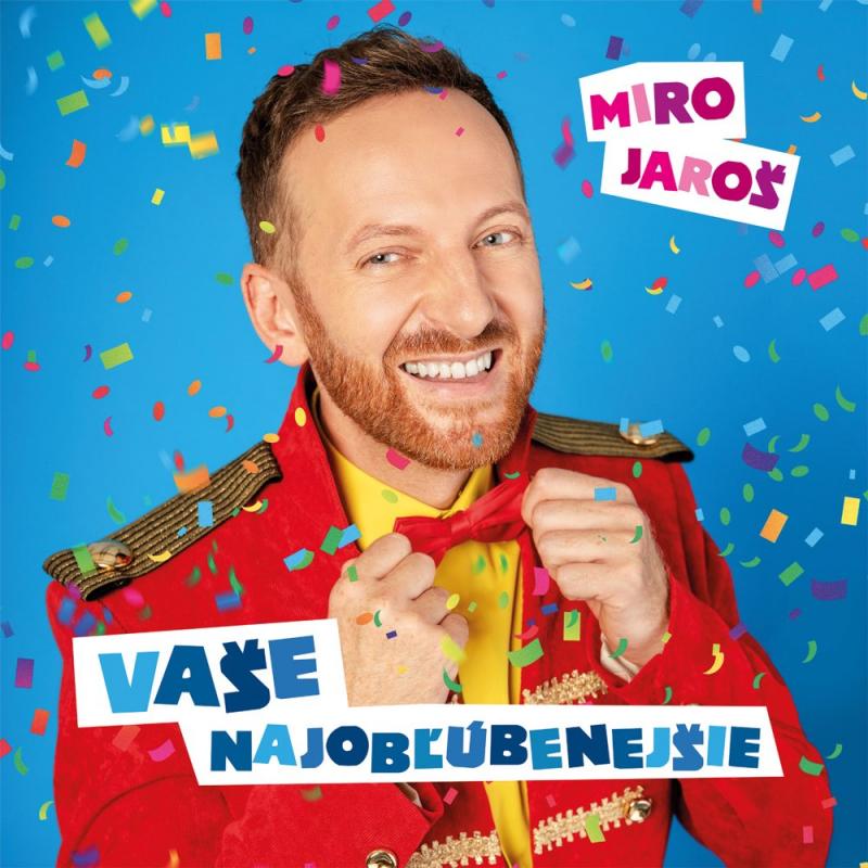 Miro Jaroš-Vaše najobľúbenejšie