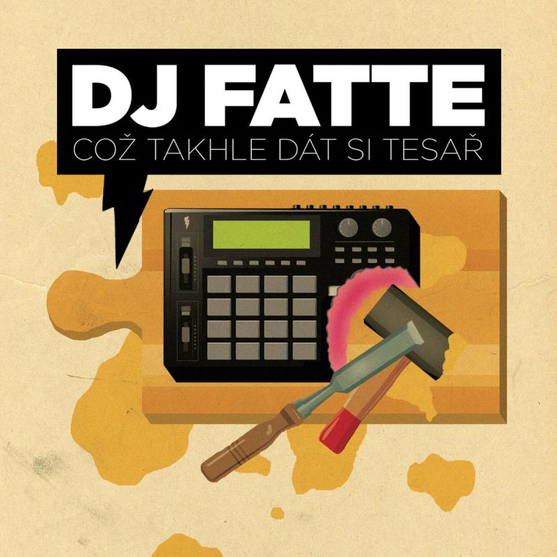 DJ Fatte-Což takhle dát si tesař