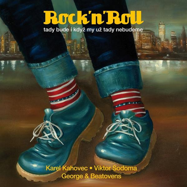 George & Beatovens-Rock’n’Roll (Tady Bude I Když My Už Tady Nebudeme)