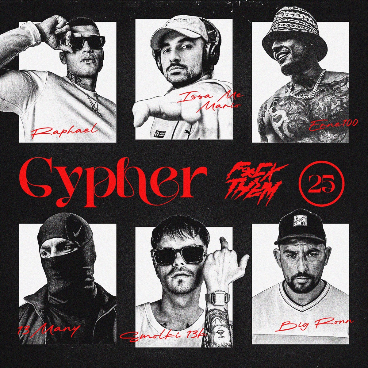 Cypher 25 (whos next?) [feat. Issa me mario, Erne100, FCKTHEM, Big ronn & Smolki13k]